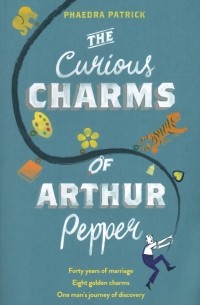 Федра Патрик - The Curious Charms of Arthur Pepper