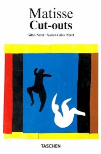 Жиль Нере - Matisse. Cut-outs