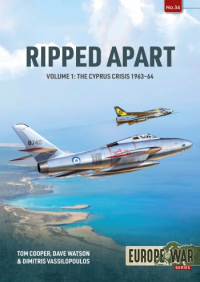  - Ripped Apart. Volume 1: The Cyprus Crisis, 1963-64