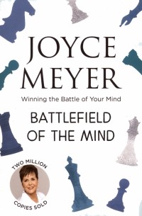 Meyer Joyce - Battlefield of the Mind. Winning the Battle of Your Mind