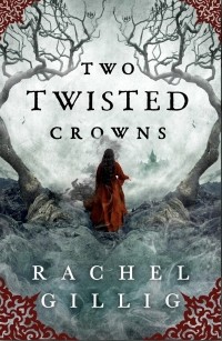 Рейчел Гиллиг - Two Twisted Crowns