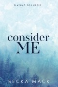 Бекка Мак - Consider Me