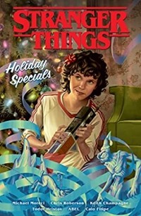 Michael Moreci - Stranger Things: Holiday Specials