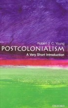 Robert J.C. Young - Postcolonialism: A Very Short Introduction
