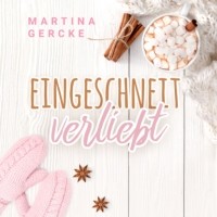 Martina Gercke - Eingeschneit verliebt