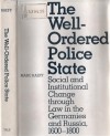 Марк Раев - The Well-Ordered Police State: Social and Institutional Change Through Law in the Germanies and Russia, 1600-1800