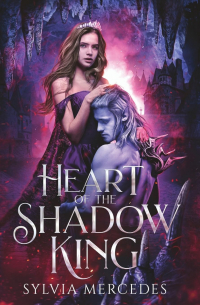 Сильвия Мерседес - Heart of the Shadow King