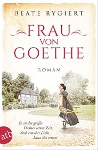 Beate Rygiert - Frau von Goethe