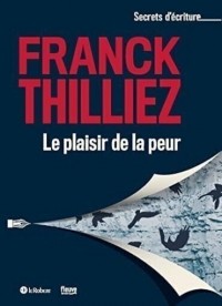 Франк Тилье - Le plaisir de la peur