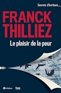 Франк Тилье - Le plaisir de la peur