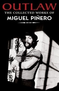 Miguel Piñero - Outlaw: The Collected Works of Miguel Pinero