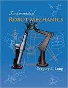 Gregory L. Long - Fundamentals of Robot Mechanics