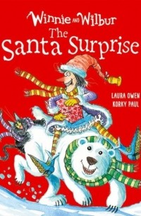 Лора Оуэн - Winnie and Wilbur: The Santa Surprise