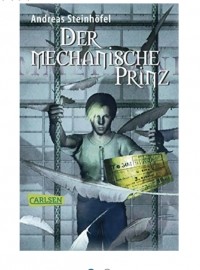 Андреас Штайнхёфель - Der mechanische Prinz