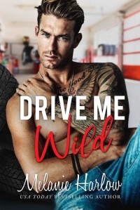 Мелани Харлоу - Drive Me Wild