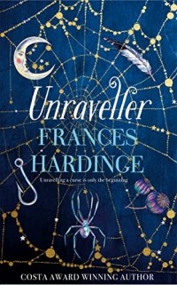Фрэнсис Хардинг - Unraveller