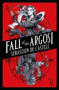 Себастьян де Кастелл - Fall of the Argosi