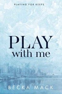 Бекка Мак - Play With Me