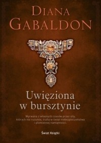 Diana Gabaldon - Uwięziona w bursztynie