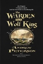 Эндрю Питерсон - The Warden and the Wolf King