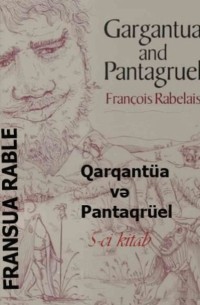 Франсуа  Рабле - Qarqant?a və Pantaqr?el 5-ci kitab