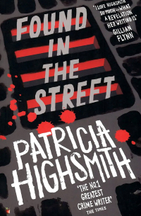 Patricia Highsmith - Found in the Street