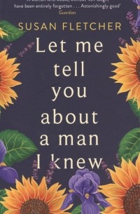 Let Me Tell You About A Man I Knew