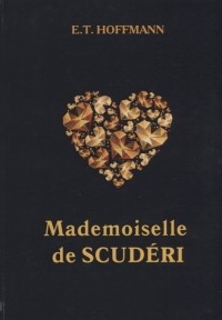 E. Hoffmann - Mademoiselle de Scuderi