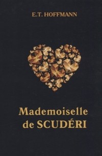 E. Hoffmann - Mademoiselle de Scuderi