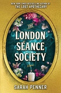 Sarah Penner - The London Séance Society