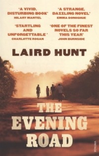 Laird Hunt - The Evening Road