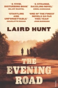 Laird Hunt - The Evening Road