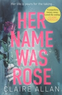 Claire  Allan - Her Name Was Rose