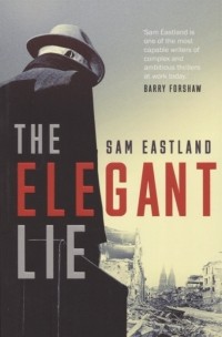 Сэм Истлэнд - The Elegant Lie