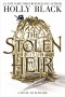 Холли Блэк - The Stolen Heir