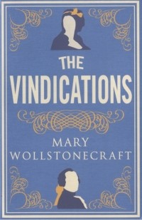 Мэри Уолстонкрафт - The Vindications