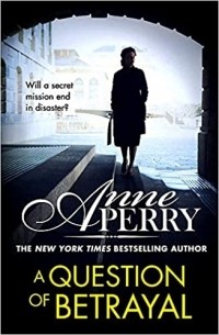 Энн Перри - A Question of Betrayal