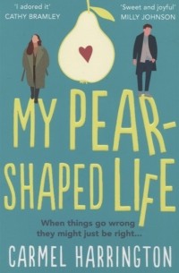 Кармел Харрингтон - My Pear-Shaped Life