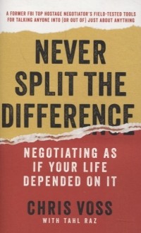  - Never Split the Difference: Negotiating as if Your Life Depended on It