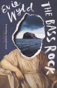 Эви Уайлд - The Bass Rock