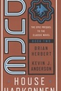Brian Herbert, Kevin J. Anderson - Dune: House Harkonnen