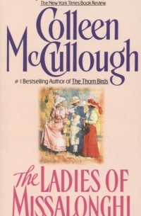 Колин Маккалоу - The Ladies of Missalonghi
