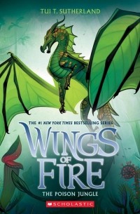 Туи Т. Сазерленд - Wings of Fire Book 13 The Poison Jungle