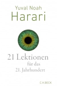 Юваль Ной Харари - 21 Lektionen für das 21. Jahrhundert