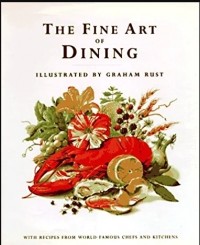 Graham Rust - The Fine Art of Dining: