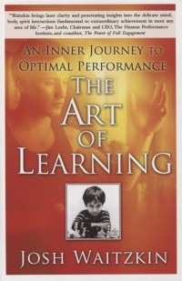 Josh Waitzkin - The Art of Learning An Inner Journey to Optimal Performance