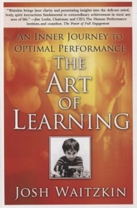 The Art of Learning An Inner Journey to Optimal Performance