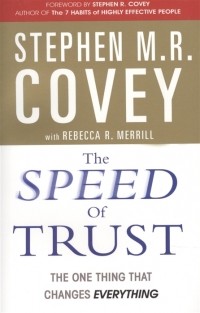  - The Speed of Trust: The One Thing that Changes Everything
