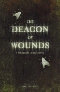 Дэвид Аннендейл - Deacon of Wounds