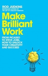 Род Джадкинс - Make Brilliant Work